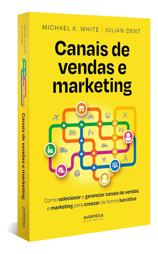 Canais De Vendas E Marketing: Como Selecionar E Gerenciar 