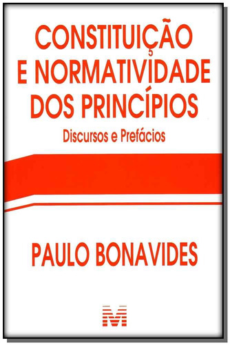 Constituição e normatividade dos princípios - 1 ed./2012, de Bonavides, Paulo. Editora Malheiros Editores LTDA, capa mole em português, 2012