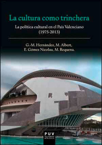 La Cultura Como Trinchera, De Marina Requena I Mora Y Otros. Editorial Publicacions De La Universitat De València, Tapa Blanda En Español, 2014