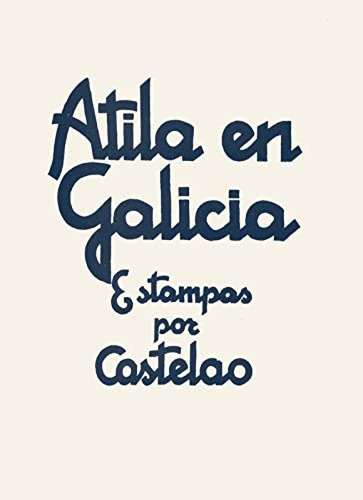 Atila En Galicia Castelao Galaxia