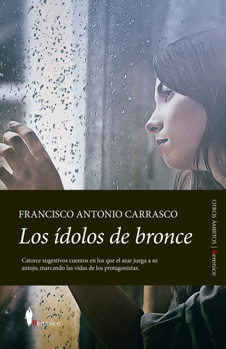 Libro Los Ídolos De Bronce De Francisco Antonio Carrasco