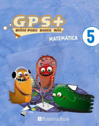 Gps + Matematica 5, De Aa Vv. Editorial Puerto De Palos, Tapa Blanda En Español