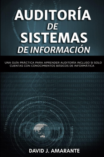 Libro: Auditoría De Sistemas De Información: Una Guía Prácti