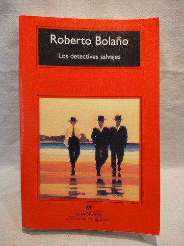 Los Detectives Salvajes Roberto Bolaño Anagrama B 