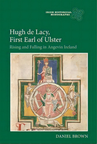 Hugh De Lacy, First Earl Of Ulster, De Daniel Brown. Editorial Boydell Brewer Ltd, Tapa Dura En Inglés