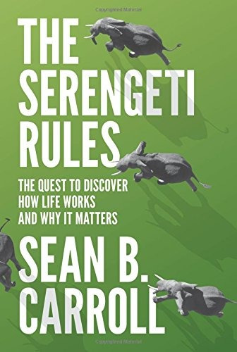 The Serengeti Rules : The Quest to Discover How Life Works and Why It Matters - With a new Q&A wi..., de Sean B. Carroll. Editorial Princeton University Press, tapa blanda en inglés