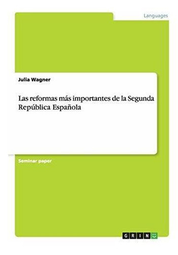 Las Reformas Mas Importantes De La Segunda Republica Espanol