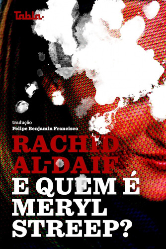 Livro: E Quem É Meryl Streep? -  Rachid Al-daif