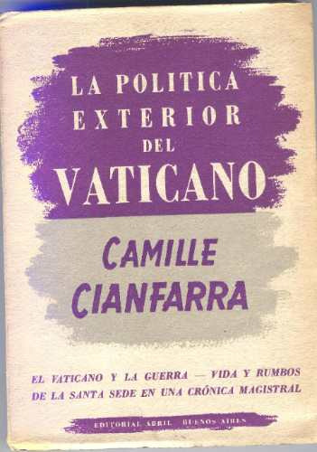 La Política Exterior Del Vaticano - Camille Cianfarra.