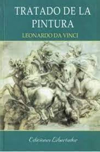 Tratado De La Pintura. Leonardo Da Vinci. Ed. Libertador