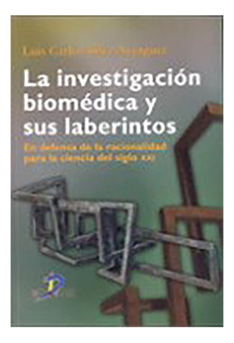 La Investigacion Biomedica Y Sus Laberintos - #d