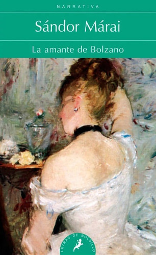 La Amante De Bolzano, De Sándor Márai. Editorial Penguin Random House, Tapa Blanda, Edición 2021 En Español