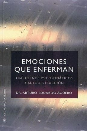 Emociones Que Enferman - Arturo Eduardo Aguero