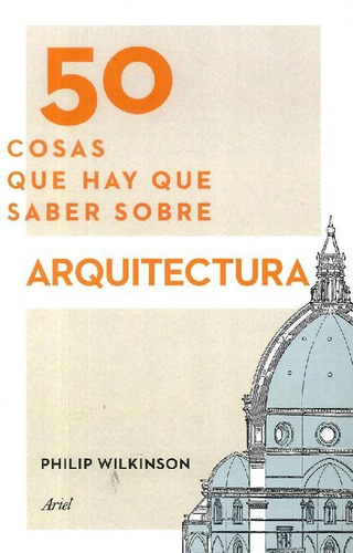 Libro 50 Cosas Que Hay Que Saber Sobre Arquitectura De Phili