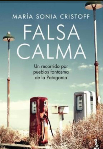 Falsa Calma, Recorrido Por Pueblos Fantasmad: Recorrido Por Pueblos Fantasmad, De María Sonia Cristoff. Serie 1, Vol. 1. Editorial Planeta, Tapa Blanda, Edición 2014 En Español, 2017