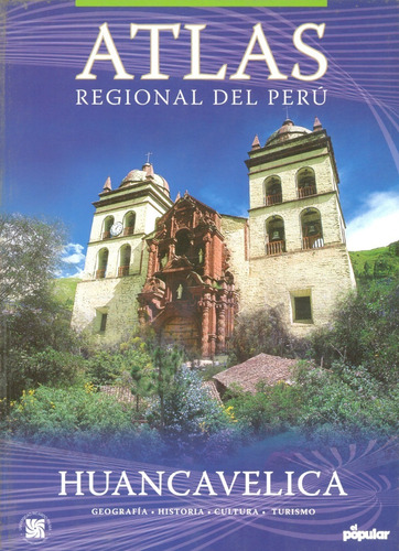 Atlas Regional Del Perú - Huancavelica - Diario El Popular