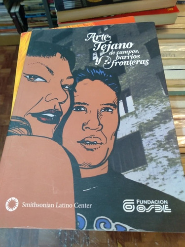 Arte Tejano De Campos,barrios Y Fronteras Smithsonian Latino