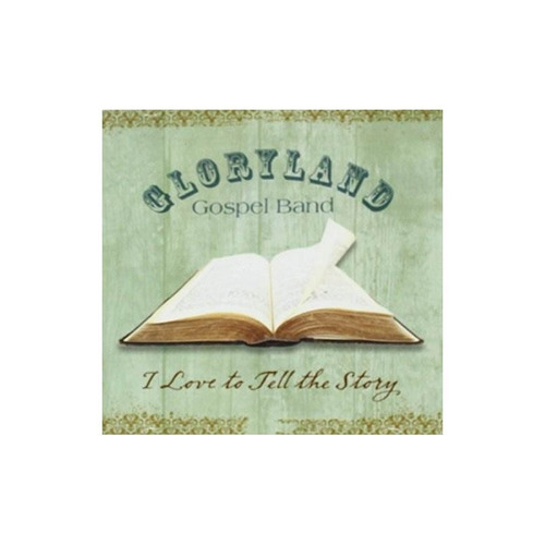 Gloryland Gospel Band I Love To Tell The Story Usa Import Cd