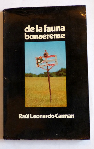 De La Flora Y Fauna Bonaerense Raúl Carman 1º Edic. Firmada