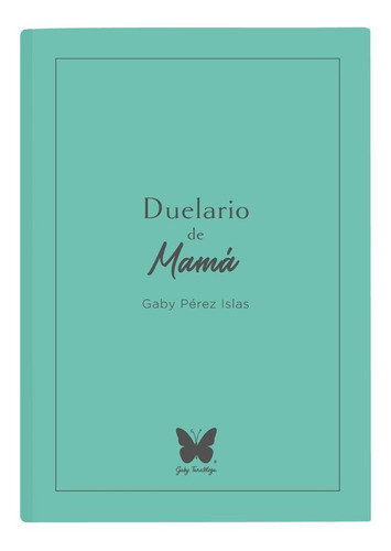 Imagen 1 de 3 de Duelario De Mamá - Cuaderno De Trabajo Para Elaborar Duelo