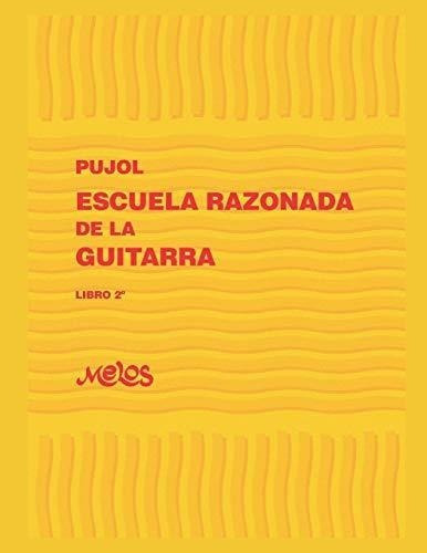 Escuela Razonada De La Guitarra Libro Segundo -..., de Pujol, Emilio. Editorial Independently Published en español