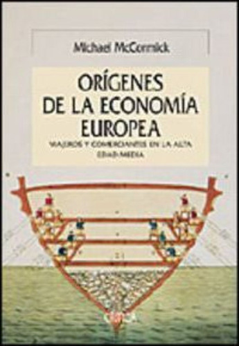 Los Origenes De La Economia Europea. Comunicaciones Y Comerc
