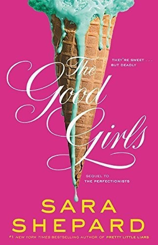 The Good Girls (perfectionists, 2) - Shepard, Sara, De She 