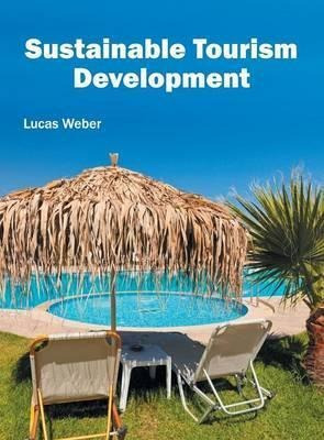 Sustainable Tourism Development - Lucas Weber (hardback)