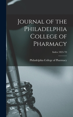 Libro Journal Of The Philadelphia College Of Pharmacy; In...