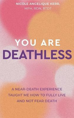 Libro You Are Deathless : A Near-death Experience Taught ...