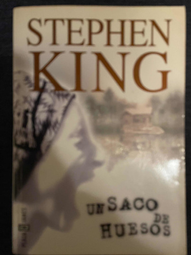 Un Saco De Huesos. Stephen King. Plaza & Janés