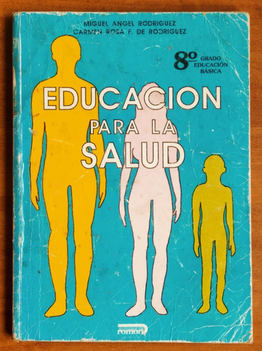 Educación Para La Salud 8º Grado / Miguel A. Rodriguez