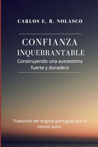 Confianza Inquebrantable: Construyendo Una Autoestima Fuerte