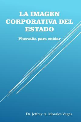 Libro La Imagen Corporativa Del Estado : Plusvalia Para C...