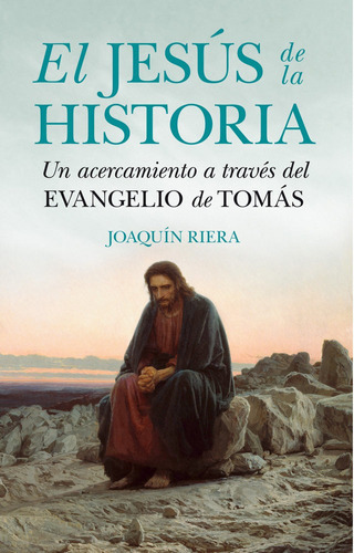 El Jesãâºs De La Historia. Un Acercamiento A Travãâ©s Del Evangelio De Tomãâ¡s, De Riera Ginestar, Joaquín. Editorial Almuzara, Tapa Blanda En Español