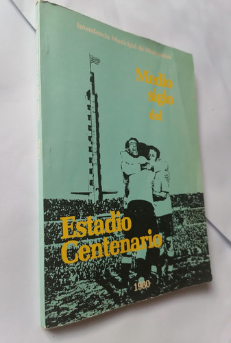 Medio Siglo Del Estadio Centenario 1980