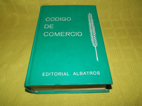 Código De Comercio Y Leyes Complementarias - Albatros 
