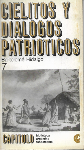 Cielitos Y Dialogos Patrióticos Bartolomé Hidalgo