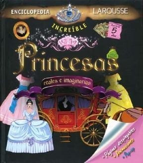 Libro Enciclopedia Increible Princesas Reales E Imaginarias 