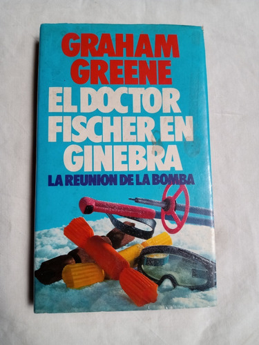 El Dr Fischer En Ginebra Graham Greene Circulo De Lectores