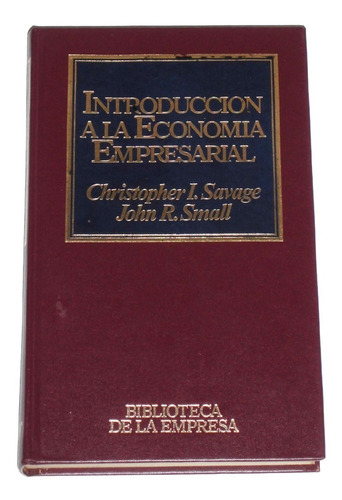 Introduccion A La Economia Empresarial / Savage & Small