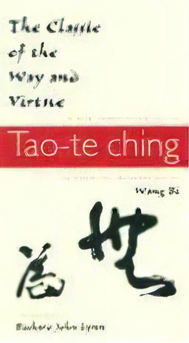 The Classic Of The Way And Virtue : A New Translation Of The Tao-te Ching Of Laozi As Interpreted..., De Richard John Lynn. Editorial Columbia University Press, Tapa Blanda En Inglés
