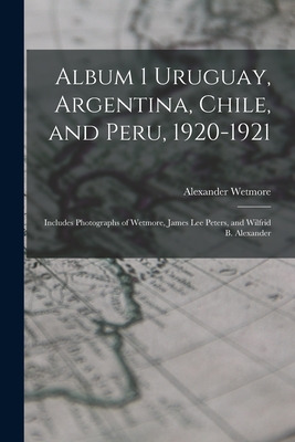 Libro Album 1 Uruguay, Argentina, Chile, And Peru, 1920-1...