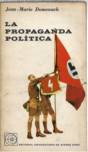 Domenach Jean Marie La Propaganda Política Eudeba 1963