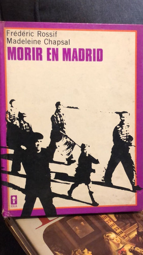 Morir En Madrid - Chapsal Rossif Libro Del Histórico Film (Usado)