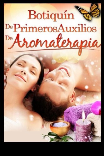 Libro : Botiquin De Primeros Auxilios De Aromaterapia...