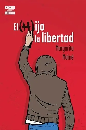 comprar El (h)ijo La Libertad - Zona Libre - Margarita Maine, De Maine, Margarita. Editorial Norma, Tapa Blanda En Español, 2022