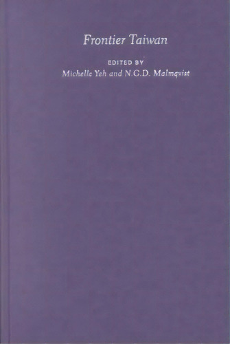 Frontier Taiwan, De Michelle Yeh. Editorial Columbia University Press, Tapa Dura En Inglés