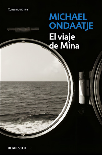 El Viaje De Mina, De Ondaatje, Michael. Editorial Debolsillo, Tapa Blanda En Español