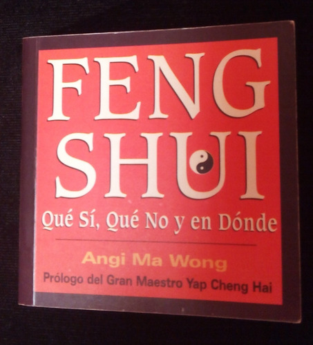 Feng Shui. Qué Sí, Qué No Y En Dónde